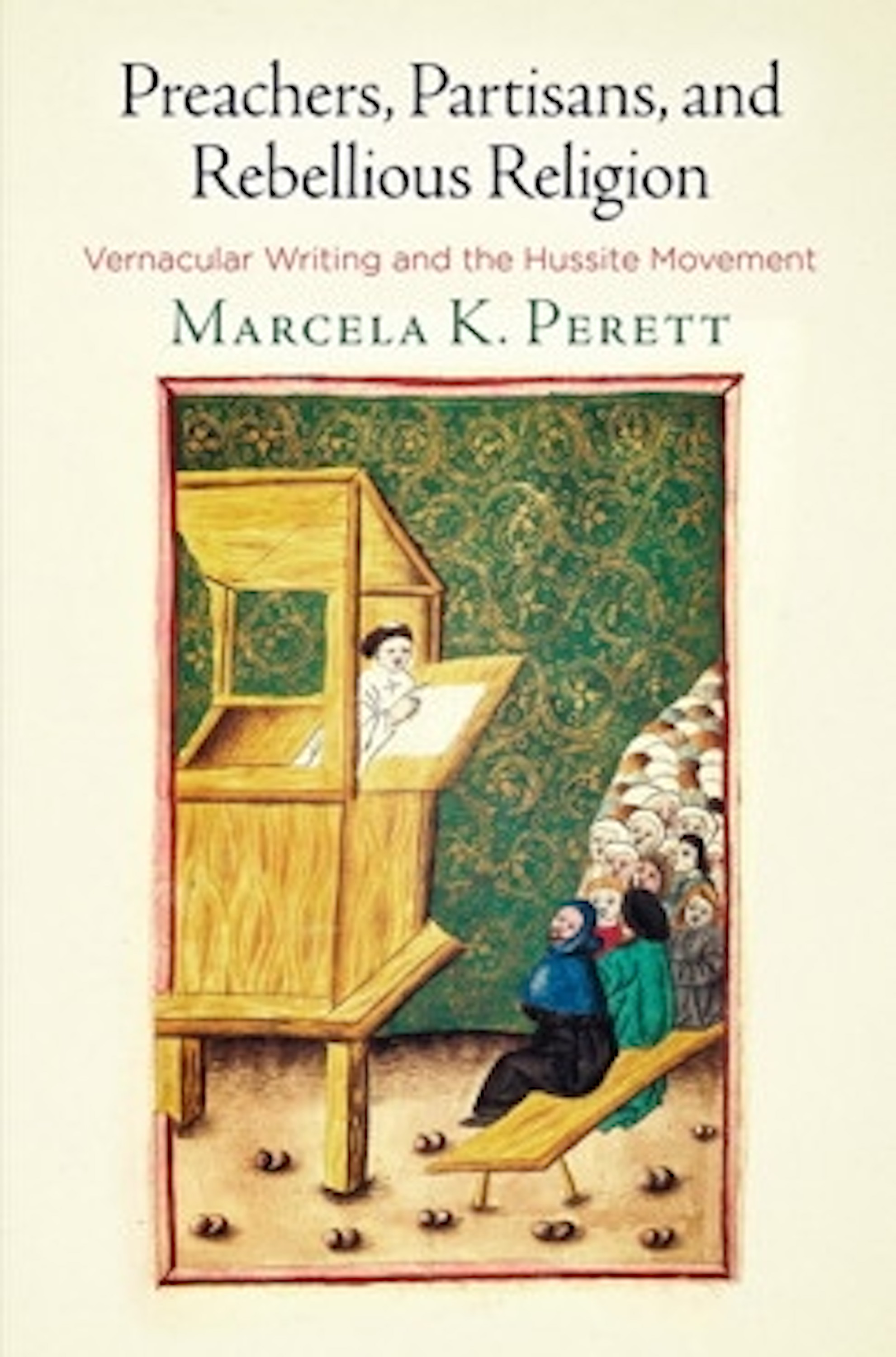 Review of Marcela K. Perett, <i>Preachers, Partisans, and Rebellious Religion: Vernacular Writing and the Hussite Movement, The Middle Ages</i> (Philadelphia: University of Pennsylvania Press, 2018), in <i>The Medieval Review</i> (2020). [I. Forrest]